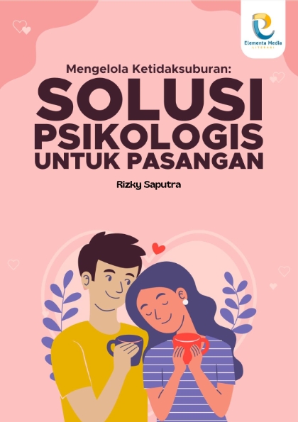 Mengelola Ketidaksuburan: Solusi Psikologis untuk Pasangan